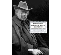Qué hay de nuevo, Chesterton: Conversaciones con un genio