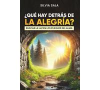 ¿Qué hay detrás de la alegría?: Buscar la luz en los pliegues del alma