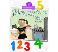 ¿Qué Hay en La Cocina de Mi Mamá? Counting Edition: What’s in My Mom’s Kitchen? Edición de Conteo