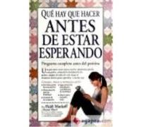 Que Hay Que Hacer Antes De Estar Esperando - Murkoff, H. y Mazel, S. Murkoff, H Y Mazel, S (Auteur)