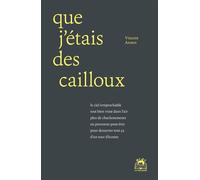 Que j’étais des cailloux - Vincent Annen - La Veilleuse - broché - Poésie