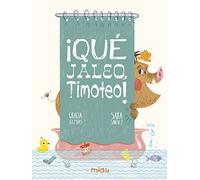 ¡Qué jaleo, Timoteo! / Messy Timothy