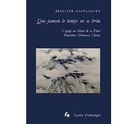 Que jamais le temps ne se brise: Voyage au mont de la fleur, Huashan (Shaanxi, Chine)