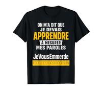 Que Je Devais Apprendre à Mesurer Mes Paroles Humour T-Shirt Graphique avec Valeur, Homme, Noir, XL