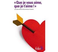 Que je vous aime, que je t'aime ! – Les plus belles déclarations d'amour – Gallimard