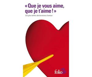 «Que je vous aime, que je t'aime !»: Les plus belles déclarations d'amour