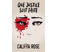 Que justice soit faite - Calista Rose - Librinova - broché - Roman
