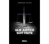 Que justice soit faite - Norman Palma - Perspectives Libres - broché - Essai