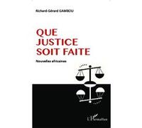 Richard-Gérard Gambou – Que justice soit faite – Nouvelles africaines – Broché
