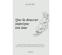 Que la douceur imprègne ton âme