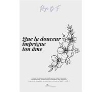 Que la douceur imprègne ton âme Lilya B.F. (Auteur)