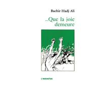 Que la joie demeure - Bachir Hadj Ali - L'harmattan - broché - Poésie