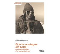 Que la montagne est belle ! Et autres nouvelles d'en haut et de là-bas - Odette Bernezat - Glénat - broché - Roman