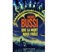 Que la mort nous frôle : le nouveau polar de Michel Bussi, nouveauté thriller 2026