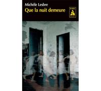 Que la nuit demeure NE - Michèle Lesbre - Actes sud - broché - Roman