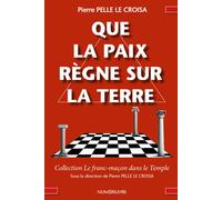 Que la paix regne sur la terre - Pierre Pelle Le Croisa - Numerilivre Eds - broché - Essai