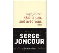 Serge Joncour – Que la paix soit avec vous – Flammarion