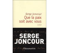 Serge Joncour – Que la paix soit avec vous – Flammarion