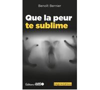 Que la peur te sublime - Benoît Bernier - Ouest France - Poche - Roman