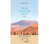 Seydi Sow – Que la pluie soit – Théâtre – Broché – L'Harmattan