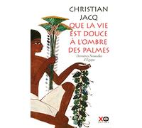 Que La Vie Est Douce À L'ombre Des Palmes - Dernières Nouvelles D'egypte