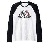 Que la Vie Vous traite comme Vous traitez Les Animaux Sauveteur d'animaux Manche Raglan