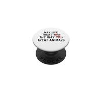 Que la Vie Vous traite comme Vous traitez Les Animaux Sauveteur d'animaux PopSockets PopGrip Adhésif