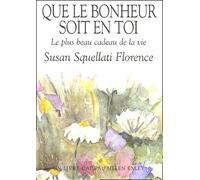 Que le bonheur soit en toi: Le plus beau cadeau de la vie