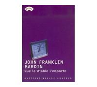 Que le diable l'emporte - John Franklin Bardin - Losfeld Joelle - broché - Roman