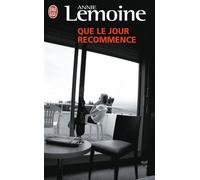 Que le jour recommence - Annie Lemoine - J'ai Lu - Poche - Roman