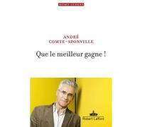 Que le meilleur gagne ! André Comte-Sponville (Auteur)