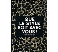 Que le style soit avec vous ! Sophie Gachet (Auteur)