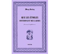 Que les étoiles contemplent mes larmes: Journal d'affliction