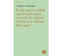 Est'-il vrai et crédible ques les juifs tuent en secret les enfants chrétiens et utilisent leur sang ?