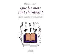 Que les mots tant chantent !: OEuvre incitative et confidentielle