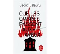 Que les ombres passent aux aveux Cedric Lalaury (Auteur)
