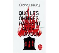 Que les ombres passent aux aveux - Cedric Lalaury - Lgf - Poche - Roman