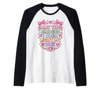 Que Les ponts Que Je brûle éclairent Mon Chemin Cute Kawaii Manche Raglan