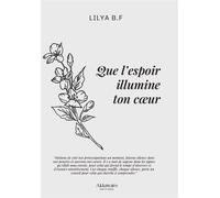 Que l'espoir illumine ton cœur - Lilya B.F. - Akhawates - broché - Guide