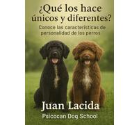 Qué los hace Únicos y Diferentes: Conoce las características de personalidad de los perros