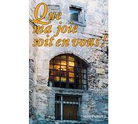 Que ma joie soit en vous ! 100 méditations quotidiennes sur l'Evangile selon Jean.