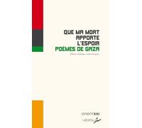 Que ma mort apporte l’espoir: Poèmes de Gaza