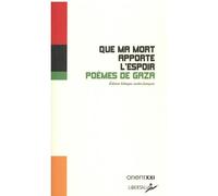 Que ma mort apporte l’espoir - Poèmes de Gaza Edition bilingue français-arabe - Collectif - Libertalia - Poche - Poésie