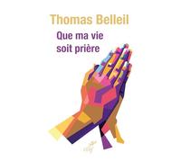 Que ma vie soit prière