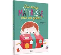 Que mange la maîtresse pour son goûter ? - Paule Battault - Auzou Philippe Eds - cartonné - Album jeunesse