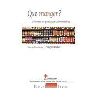 Que Manger ? - Normes Et Pratiques Alimentaires