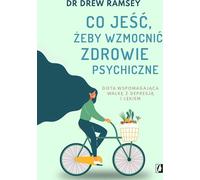 Que manger pour renforcer sa santé mentale - Drew Ramsey (Gesundheit auf Polnisch)