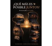¿QUÉ MÁS ES POSIBLE JUNTOS?: No eras el plan, eras el sentido