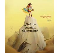 ¿Qué me cuentas, Caperucita?/ What Up, Little Riding Hood?