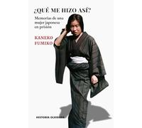 ¿Qué me hizo así?: Memorias de una mujer japonesa en prisión